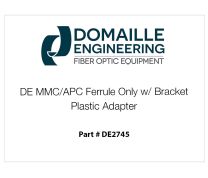 DE MMC/APC Ferrule Only w/ Bracket, Plastic Adapter