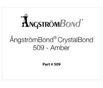 ÅngströmBond® CrystalBond™ 509 Temporary Mounting and Bonding Amber Adhesive