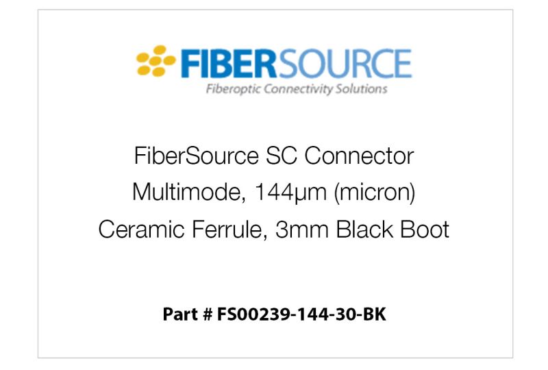 FiberSource SC Connector, MM, 144µm Ferrule, 3mm Black Boot