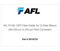AFL FH-80-12PC Fiber Holder for 12-Fiber Ribbon with 200 µm to 250 µm Pitch Conversion