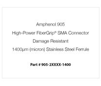 Amphenol 905 High-Power FiberGrip® SMA Connector, Damage Resistant, 1400µm (micron) Stainless Steel Ferrule